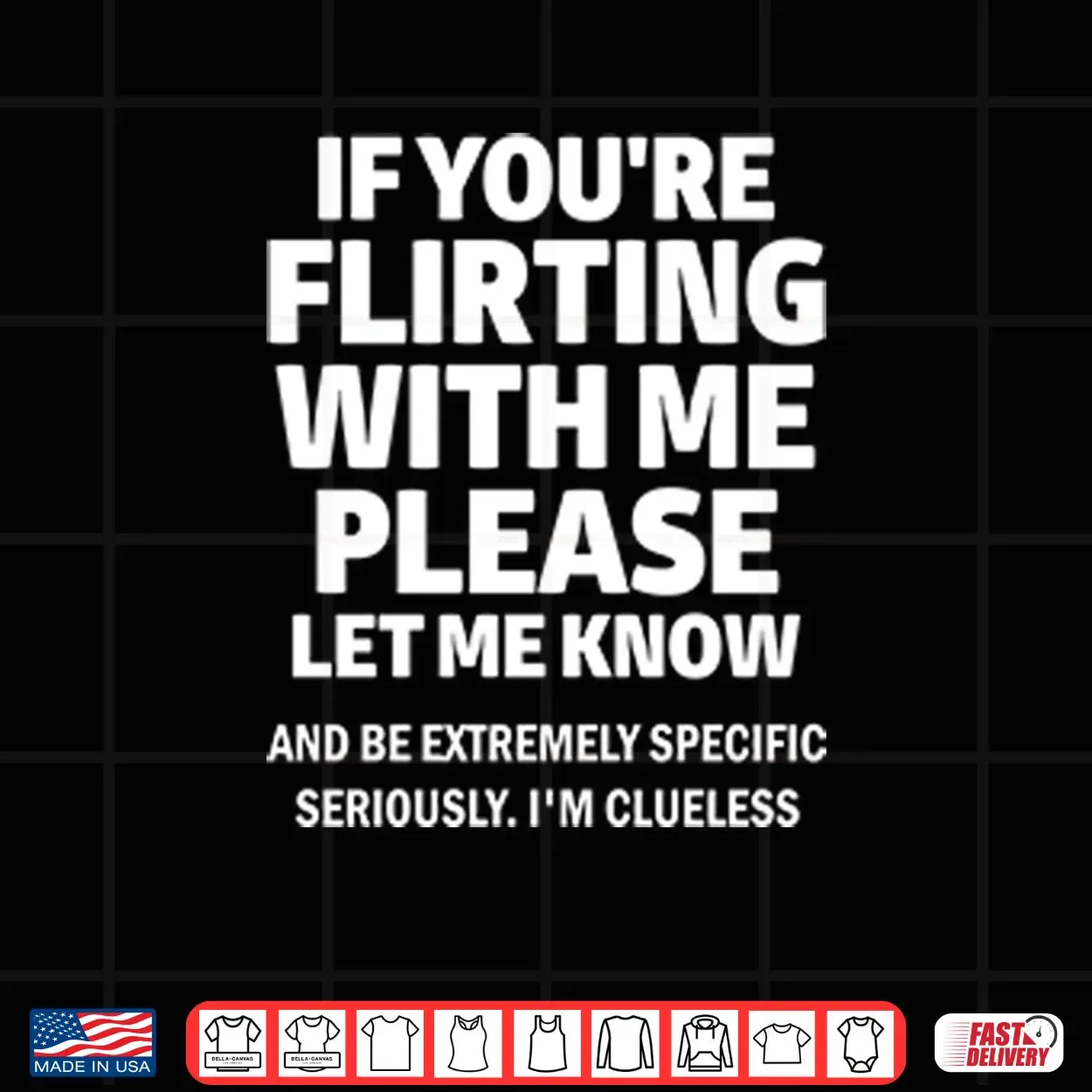If You’re Flirting With Me Please Let Me Know Shirt If You’re Flirting With Me Please Let Me Know Shirt