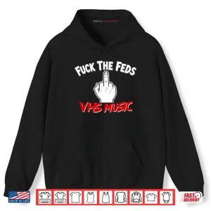 Hoodie Fuck The Feds VHS Music Shirt