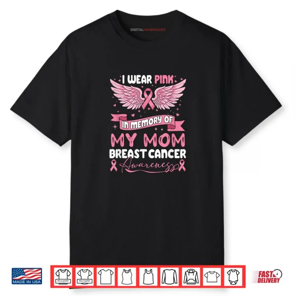 Wear Pink in Memory of My Mom Breast Cancer Awareness Shirt