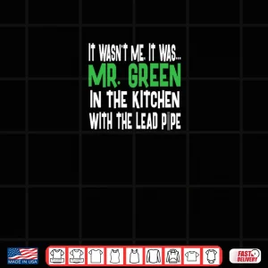 Mr Green Kitchen Lead Pipe Clue Shirt 3 Design Mr Green Kitchen Lead Pipe Clue Shirt