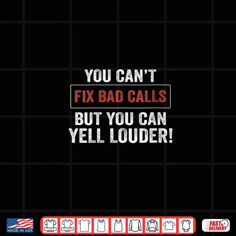 Design Womens You Cant Fix Bad Calls But You Can Yell Louder Shirt