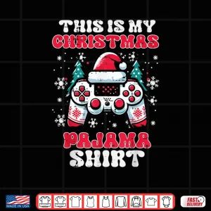 Design This My Christmas Pajama Shirt Gaming Xmas Shirt