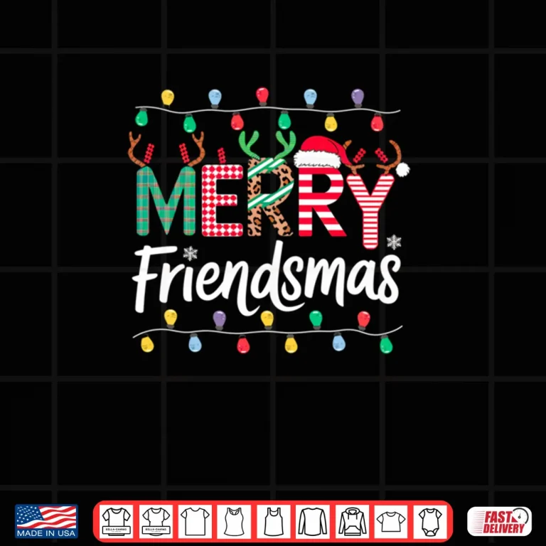 Merry Friendsmas Funny Christmas Friends Party Matching Shirt 3 Design Merry Friendsmas Funny Christmas Friends Party Matching Shirt