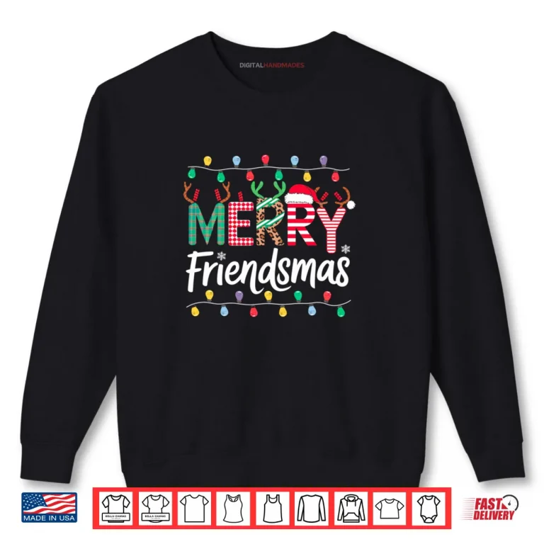 Merry Friendsmas Funny Christmas Friends Party Matching Shirt 1 Sweatshirt Merry Friendsmas Funny Christmas Friends Party Matching Shirt