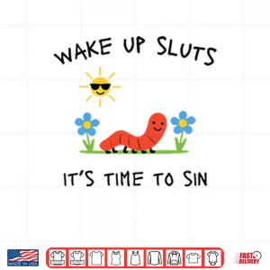 Wake Up Sluts It’s Time To Sin Shirt 3 Design Wake Up Sluts Its Time To Sin Shirt