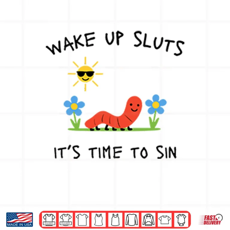 Design Wake Up Sluts Its Time To Sin Shirt