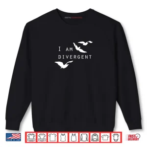 Sweatshirt I am Divergent Fantasy Book Lover Shirt
