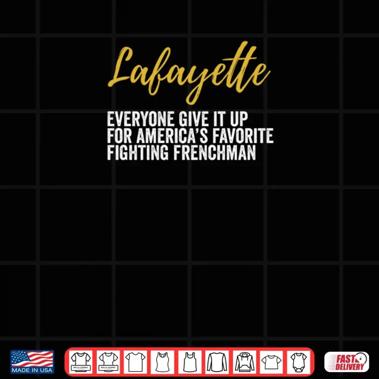 Design Lafayette Hamilton Americas Favorite Frenchman Shirt