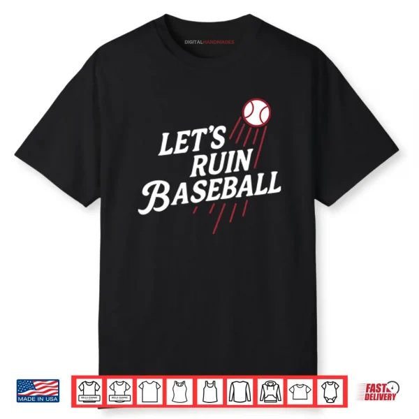 Los Angeles Dodgers Let’s Ruin Baseball Shirt