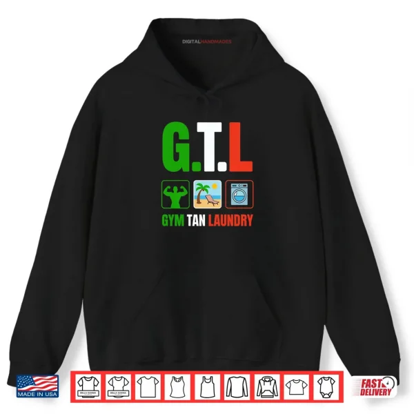 Gym Tan Laundry GTL New Jersey Garden NJ Shore Italian Flag Shirt 2 Hoodie Gym Tan Laundry GTL New Jersey Garden NJ Shore Italian Flag Shirt