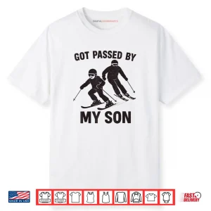 Got Passed by My Son Skiing Family Winter Sports Fun Shirt