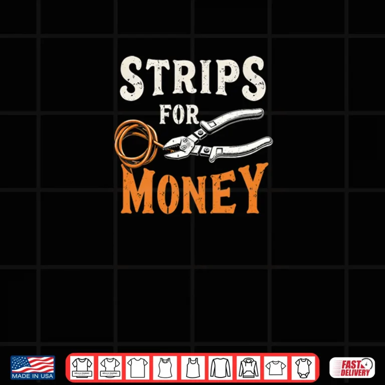 Design Electricians Funny Strips for Money Shirt