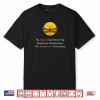 Dragonfly Moon Quote The Light Only Shines Fully Shirt