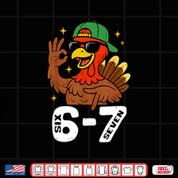 Design 6 7 Six Seven Turkey Gen Z Alpha Meme Shirt