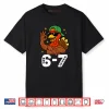 6 7 Six Seven Turkey Gen Z Alpha Meme Shirt