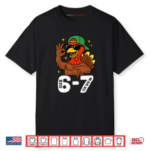 6 7 Six Seven Turkey Gen Z Alpha Meme Shirt