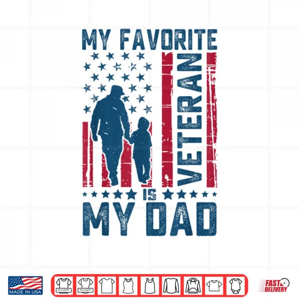 Veterans Day My Favorite Veteran is My Dad Shirt 3 Design Veterans Day My Favorite Veteran is My Dad Shirt
