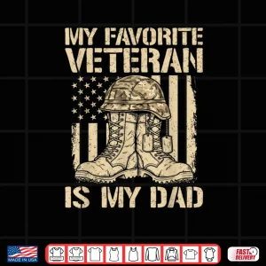 Design Veterans Day My Favorite Veteran is Dad Father Army Military Shirt