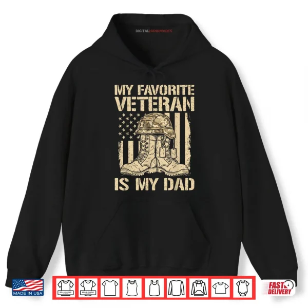 Hoodie Veterans Day My Favorite Veteran is Dad Father Army Military Shirt