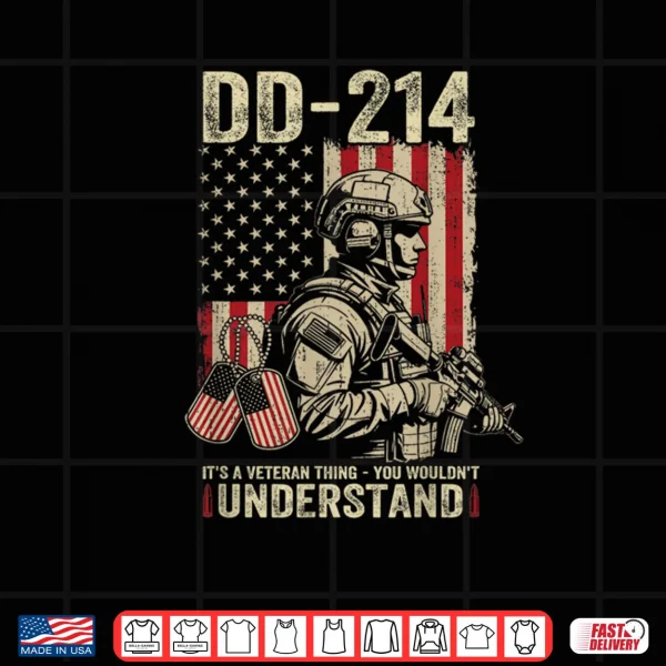 Veterans Day DD 214 Veteran Thing You Wouldn’t Understand Shirt 3 Design Veterans Day DD 214 Veteran Thing You Wouldnt Understand Shirt