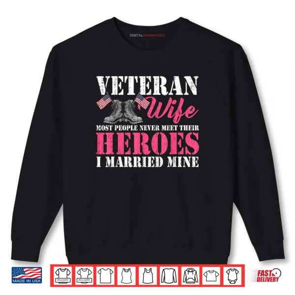 Veteran Wife Married Mine Proud Military Husband Veteran Day Shirt 1 Sweatshirt Veteran Wife Married Mine Proud Military Husband Veteran Day Shirt