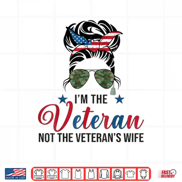 I'm The Veteran and The Veteran's Wife Female Veterans Day Shirt 3 Design Im The Veteran and The Veterans Wife Female Veterans Day Shirt