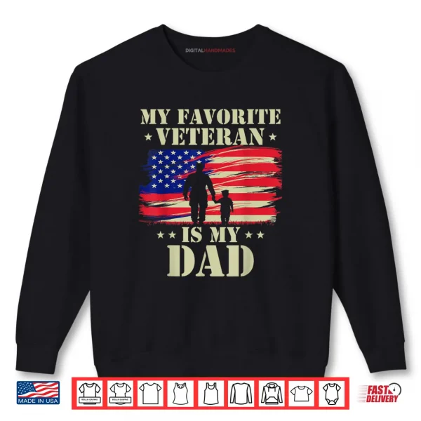 Sweatshirt Father Veterans Day My Favorite Veteran is My Dad Proud Kids Shirt