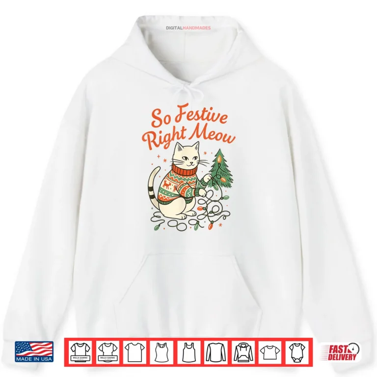 Hoodie So Festive Right Meow Funny Cat Christmas Santa Holiday Shirt