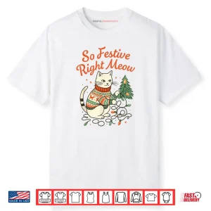 So Festive Right Meow Funny Cat Christmas Santa Holiday Shirt