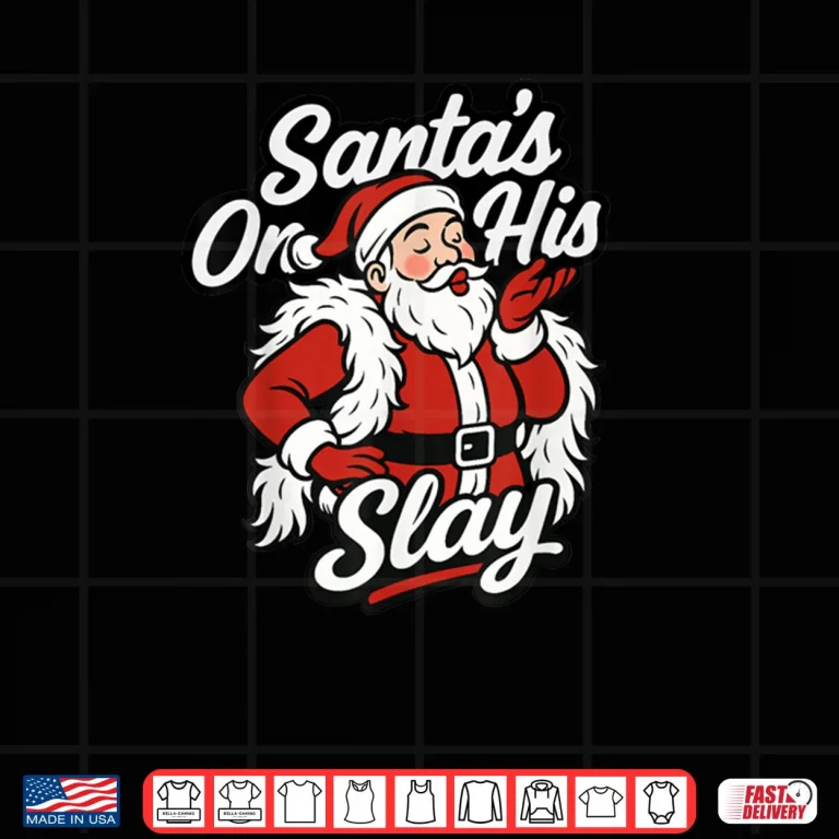 Design Santa On His Slay Christmas Season Party Shirt