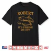 Marcus The Worm Robert It’s Pissing me Off Shirt