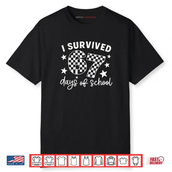 I Survived 67 Days of School Teachers Students Shirt