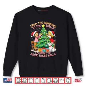 Sweatshirt From The Windows to Walls Deck These Halls Christmas Shirt