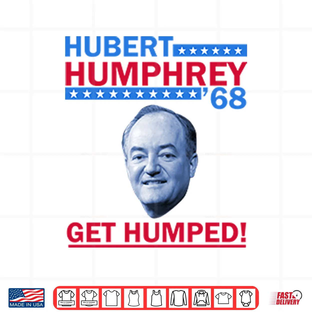 Hubert Humphrey ’68 Get Humped Shirt Hubert Humphrey ’68 Get Humped Shirt