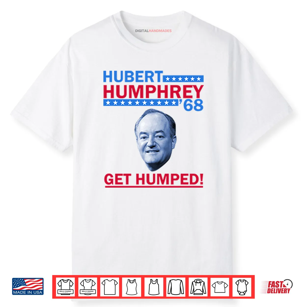 Hubert Humphrey ’68 Get Humped Shirt Hubert Humphrey ’68 Get Humped Shirt