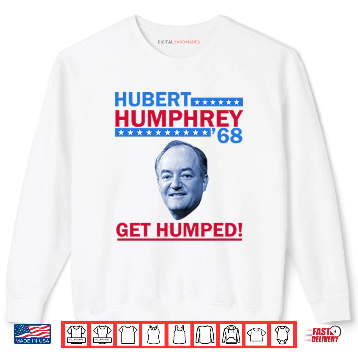 Hubert Humphrey ’68 Get Humped Shirt Hubert Humphrey ’68 Get Humped Shirt