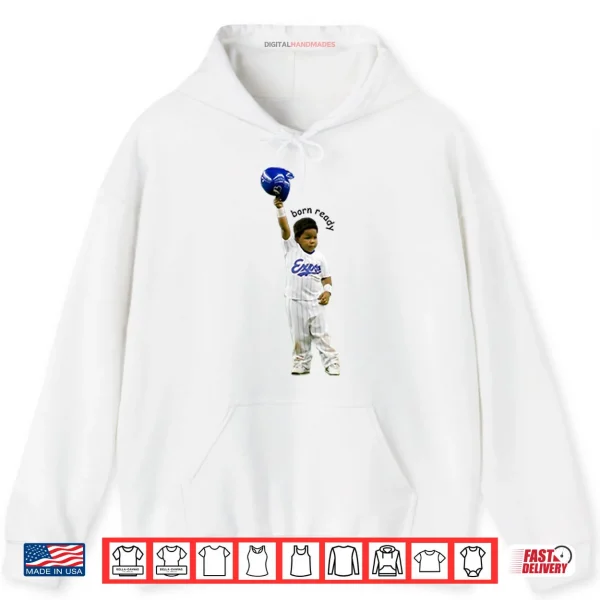 Born Ready Vladimir Guerrero Jr Shirt 2 Hoodie Born Ready Vladimir Guerrero Jr Shirt