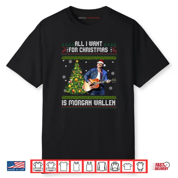 All I Want For Christmas Is Morgan Wallen Shirt