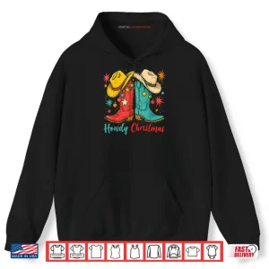 Howdy Christmas Xmas Cowboy Boots Western Shirt 2 Hoodie Howdy Christmas Xmas Cowboy Boots Western Shirt