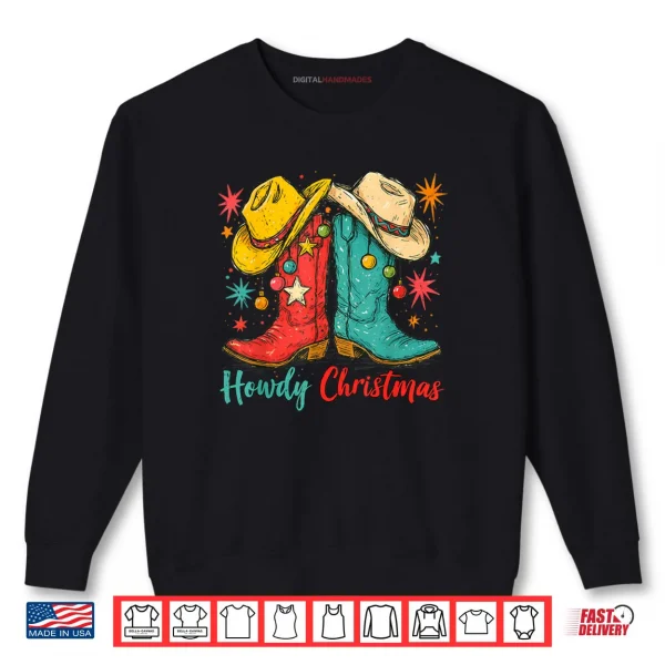 Sweatshirt Howdy Christmas Xmas Cowboy Boots Western Shirt