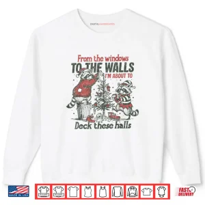 Sweatshirt From The Windows to The Walls Funny Raccoon Christmas Shirt