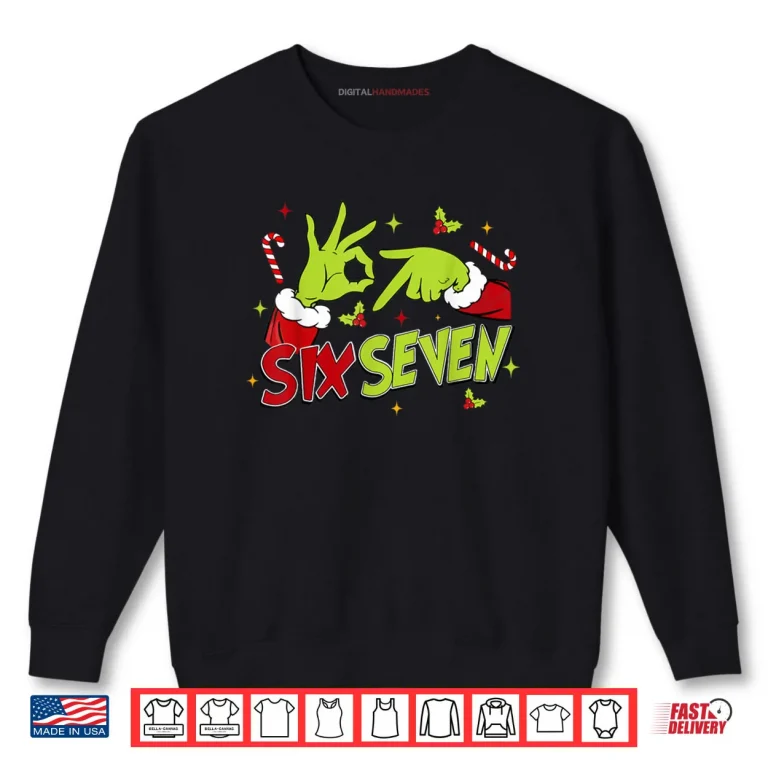 67 Meme Humor 6 7 Funny Six Seven Christmas Shirt 1 Sweatshirt 67 Meme Humor 6 7 Funny Six Seven Christmas Shirt