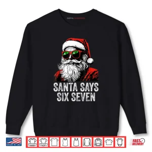 Sweatshirt 67 Meme Funny Six Seven Christmas 6 7 Meme Santa 6 7 Shirt 1