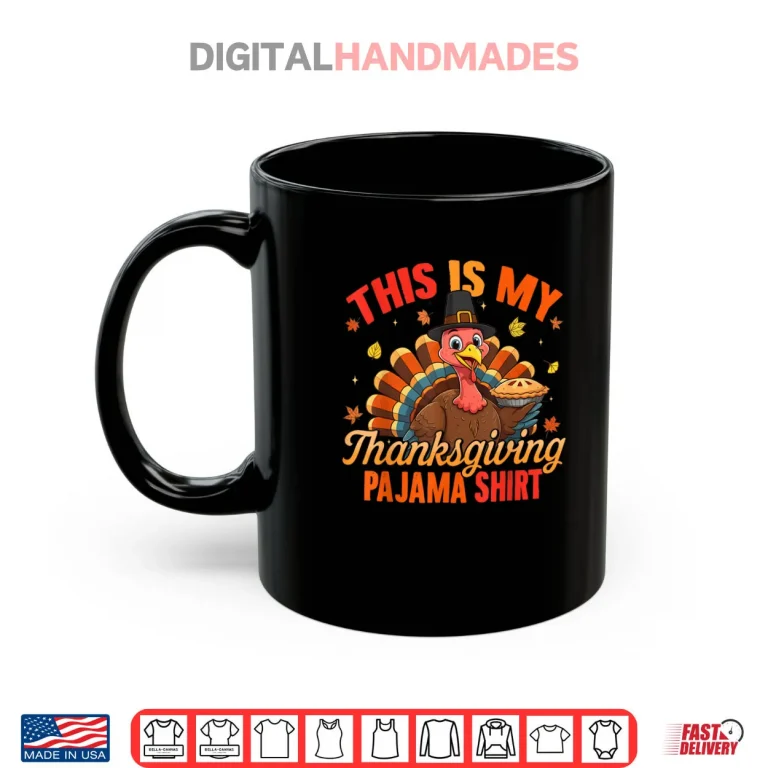 Mug Turkey This is My Thanksgiving Pajama Shirt