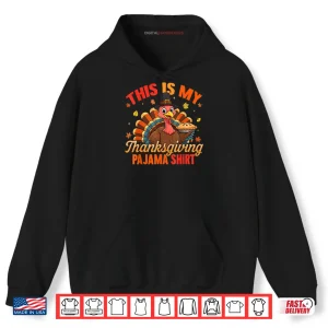 Hoodie Turkey This is My Thanksgiving Pajama Shirt