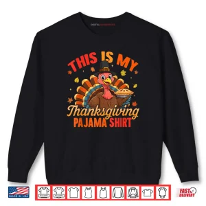 Sweatshirt Turkey This is My Thanksgiving Pajama Shirt