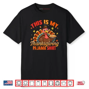 Turkey This is My Thanksgiving Pajama Shirt