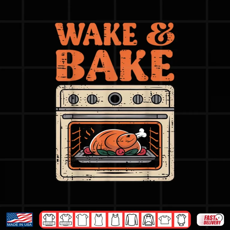 Thanksgiving Wake and Bake Funny Turkey Day Shirt 4 Design Thanksgiving Wake and Bake Funny Turkey Day Shirt