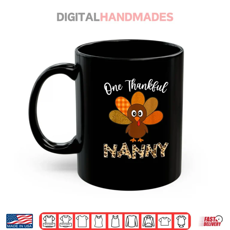 Thanksgiving Nanny Turkey One Thankful Nanny Shirt 3 Mug Thanksgiving Nanny Turkey One Thankful Nanny Shirt