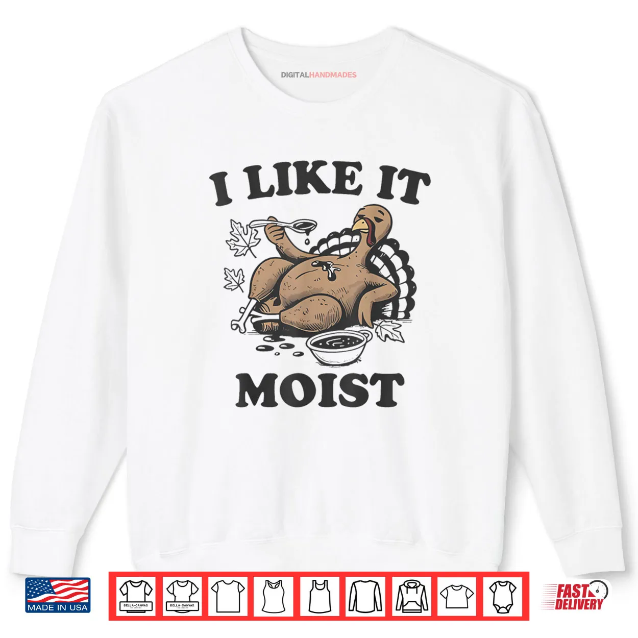 Thanksgiving I Like It Moist Funny Turkey Day Shirt Thanksgiving I Like It Moist Funny Turkey Day Shirt